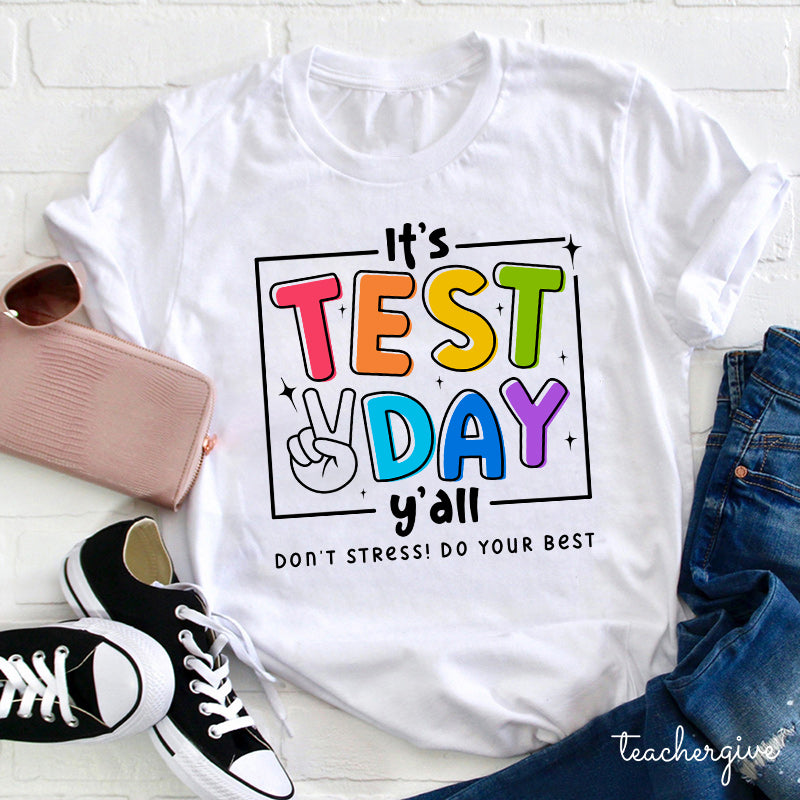 It's Test Day Teacher T-Shirt
