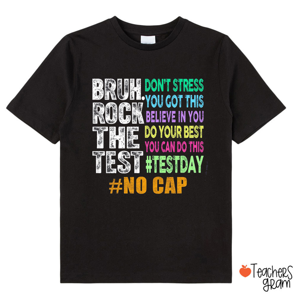 Bruh Rock The Test Don't Stress Class T-Shirt
