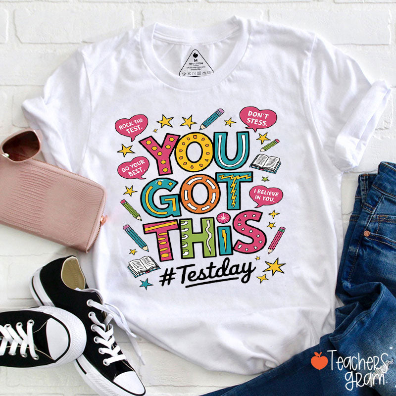 You Got This Testday Teacher T-Shirt