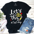 Let's Do This Test Day Teacher T-Shirt