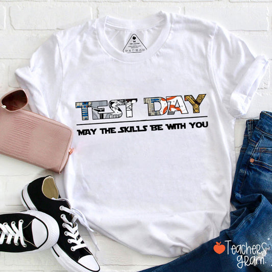 May The Skills Be With You Test Day Teacher T-Shirt