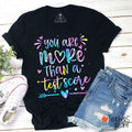 You Are More Than A Test Score Teacher T-Shirt