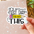 It's Test Day You Got This Teacher Stickers