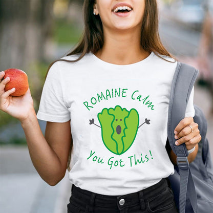 Romaine Calm You Got This T-Shirt