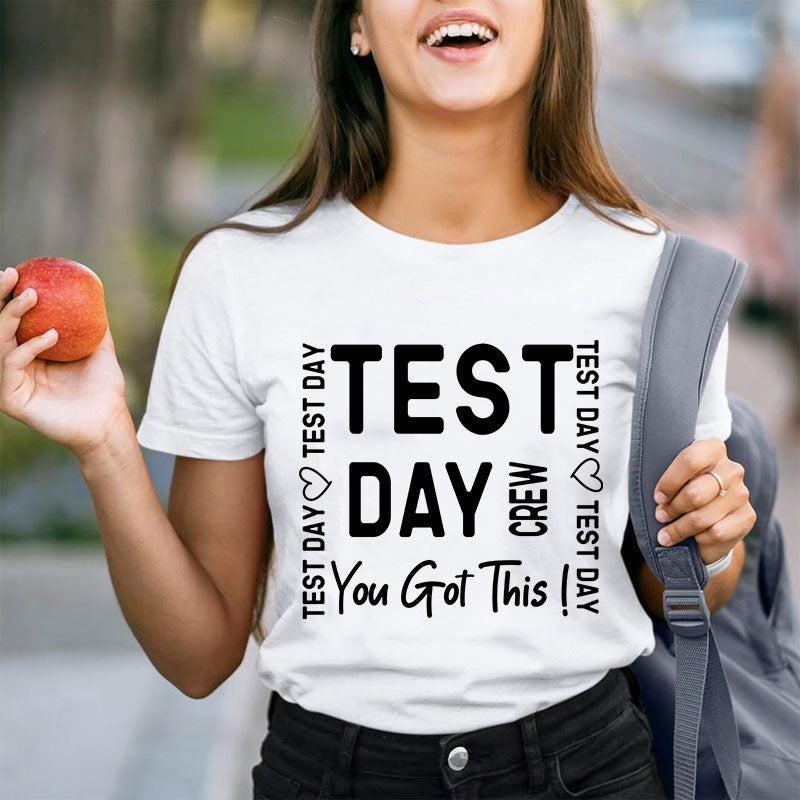 Test Day Crew You Got It Teacher T-Shirt