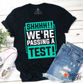 Shhh We're Passing A Test Teacher T-Shirt