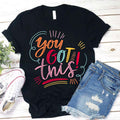 You Got This Teacher T-Shirt
