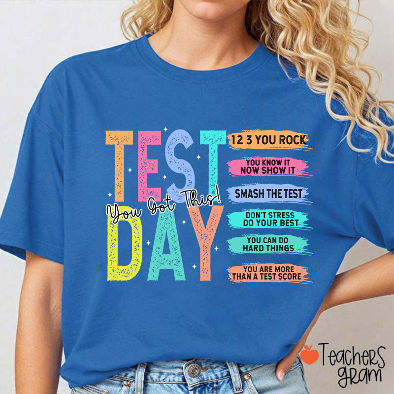 Test Day You Got This Teacher T-Shirt