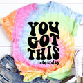 You Got This Test Day Tie-dye T-Shirt