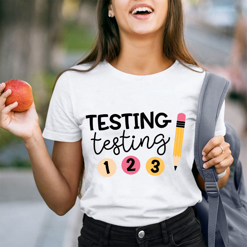 Testing Testing Teacher T-Shirt