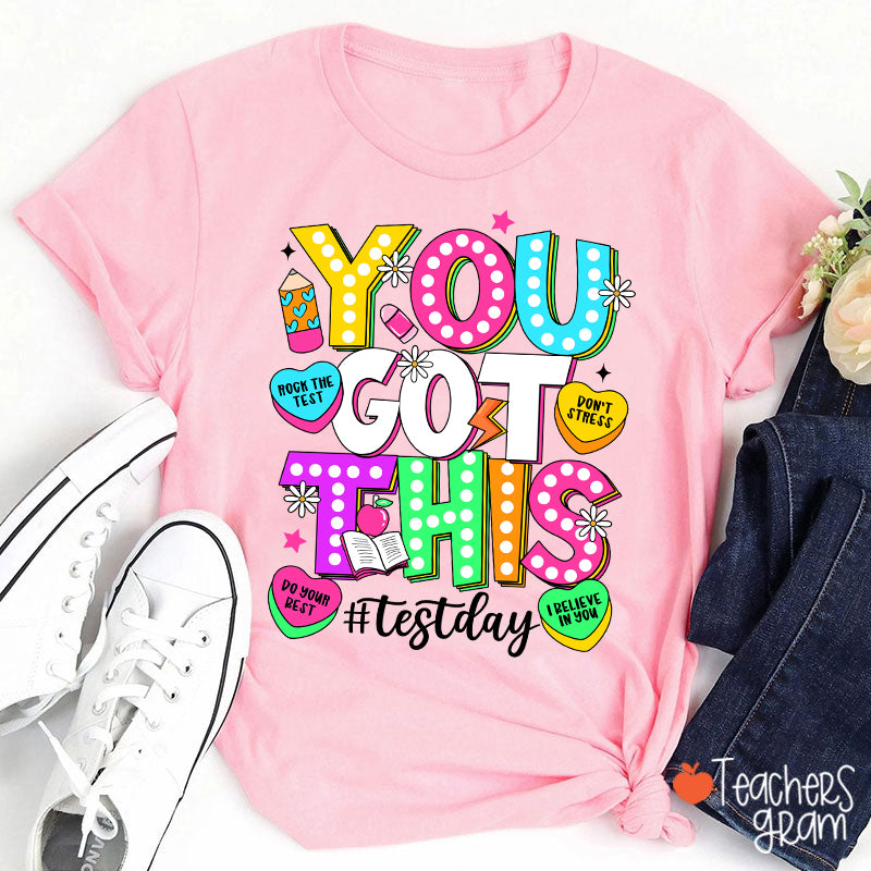 You Got This Testday Teacher T-Shirt