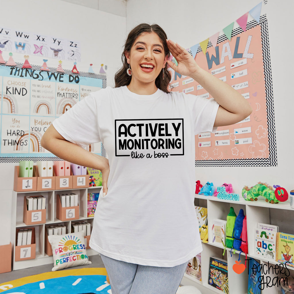 Actively Monitoring Like A Boss Teacher T-Shirt