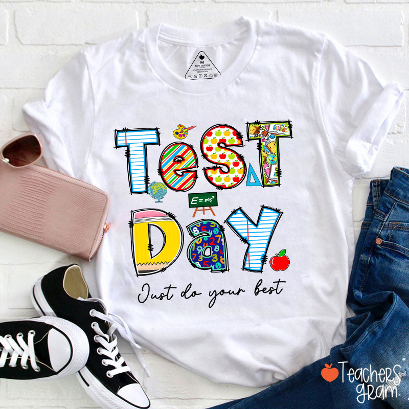 Test Day Just Do Your Best Teacher T-Shirt
