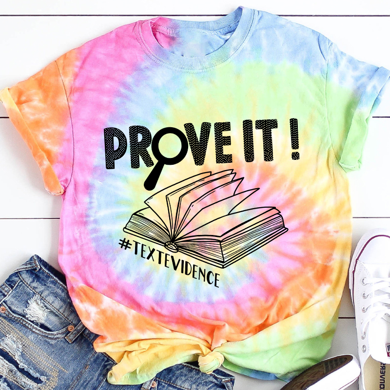 Prove It Textevidence Teacher Tie-dye T-Shirt