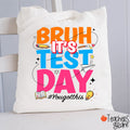 Bruh It's Test Day Teacher Tote Bag