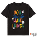 Trust Yourself You Can Do Hard Things Class T-Shirt