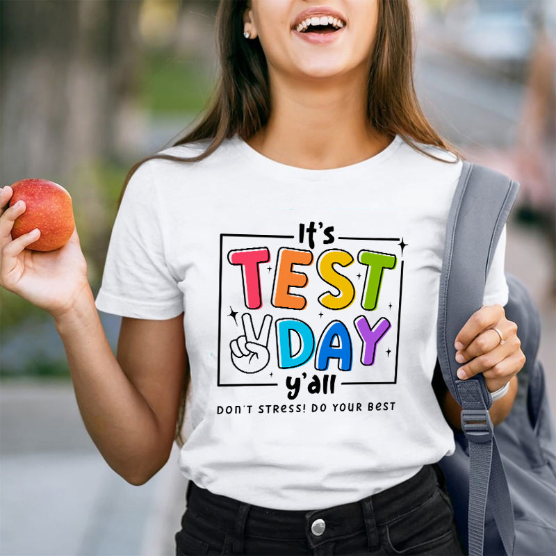 It's Test Day Teacher T-Shirt