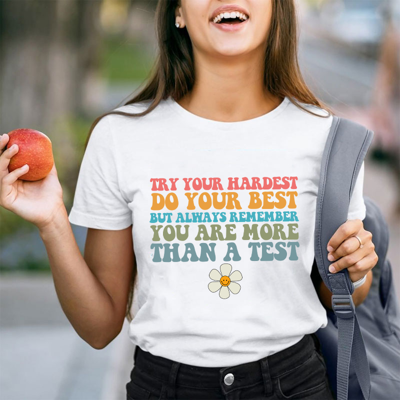 You Are More Than A Test Teacher T-Shirt