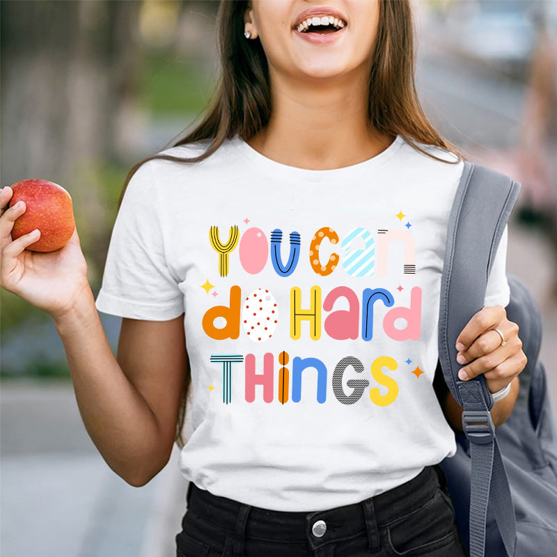 You Can Do Hard Things  T-Shirt